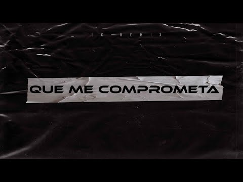 QUE ME COMPROMETA  -  MDQ  -  (REMIX) LC