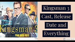 Kingsman 3 Cast Release Date and Everything You Need to Know