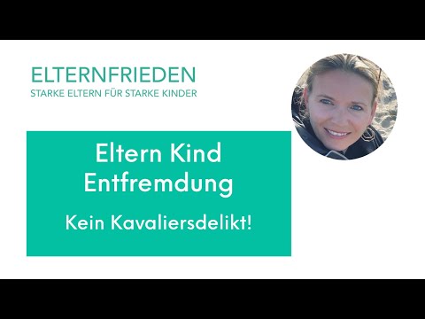 Eltern-Kind-Entfremdung in Deutschland - definitiv kein Kavaliersdelikt