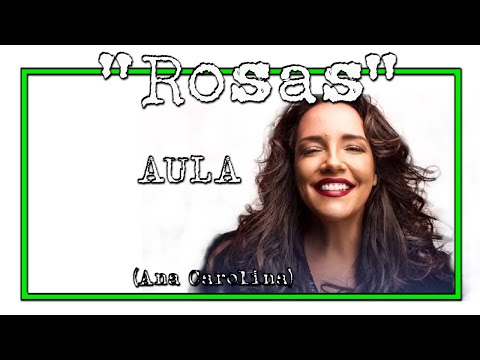 Rosas - Ana Carolina