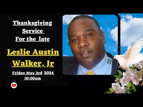 Thanksgiving Service for the late Leslie Austin Walker Jr.