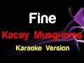 🎤 Kacey Musgraves - Fine (Karaoke Version)