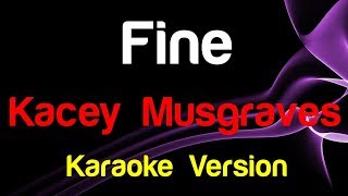 🎤 Kacey Musgraves - Fine (Karaoke Version)