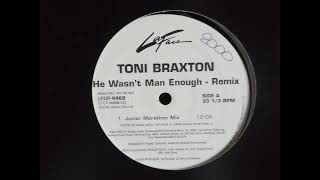 TONI BRAXTON - He Wasn&#39;t Man Enough (Junior marathon mix) 2000