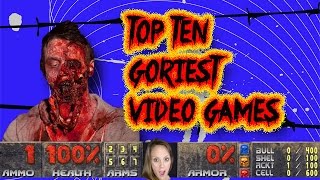 Top Ten Goriest Video Games ever made