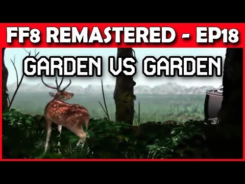 Let's Play Final Fantasy 8 Remastered - Garden Vs Garden! - Part 18