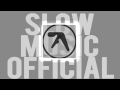 Aphex Twin - Pulsewidth (Slow Edition)