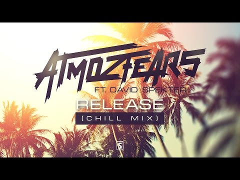 ATMOZFEARS ft. DAVID SPEKTER /\ RELEASE (CHILL MIX)