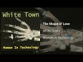 White Town - The Shape Of Love