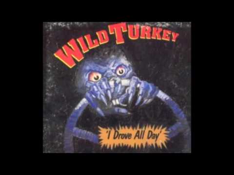Wild Turkey - I Drive All Day