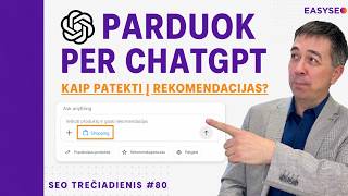 Ką daryti, kad el.parduotuvę ChatGPT rekomenduotų dažniau, kai žmonės klausia, ką pirkti? – ST#80