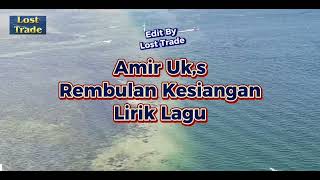 Download lagu Amir ukays rembulan kesiangan (Lirik) mp3 Download lagu Amir ukays rembulan kesiangan (Lirik) mp3
