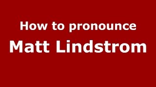 How to pronounce Matt Lindstrom