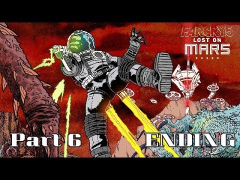 FAR CRY 5 LOST ON MARS Gameplay Walkthrough Part 6 ENDING (DLC)