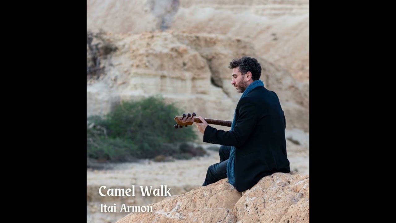 Itai Armon - Camel Walk