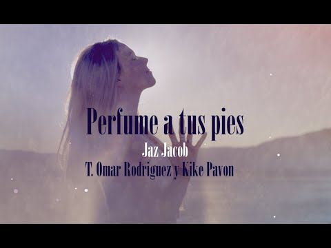 Perfume a tus pies - Video Lyrics - Jaz Jacob - (Ft. Omar Rodriguez y Kike Pavon)