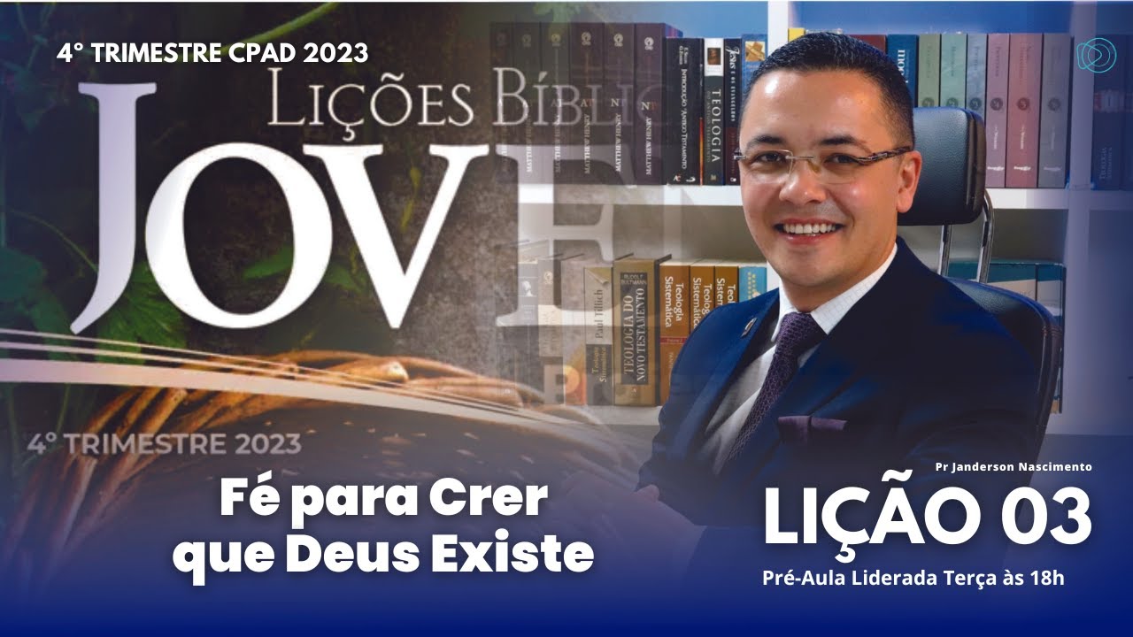 Lição 03 - Fé para Crer que Deus Existe - JOVENS