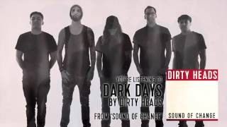 Dirty Heads - Dark Days (Audio Stream)
