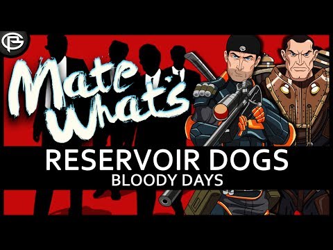 Mate, What's: Reservoir Dogs: Bloody Days?