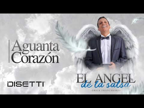Erick Franchesky - Aguanta Corazón | Salsa Romantica