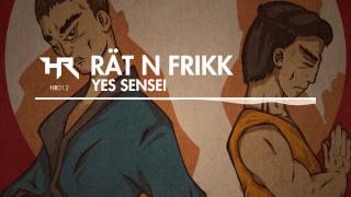 Rät N FrikK - Yes Sensei [Heroic]