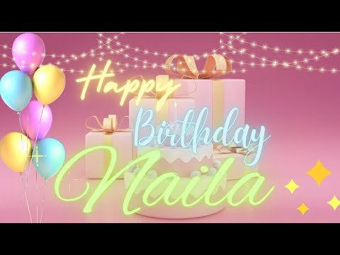 Naila | B'day girl name + wishes + B'day song 🎂|#wishingstar