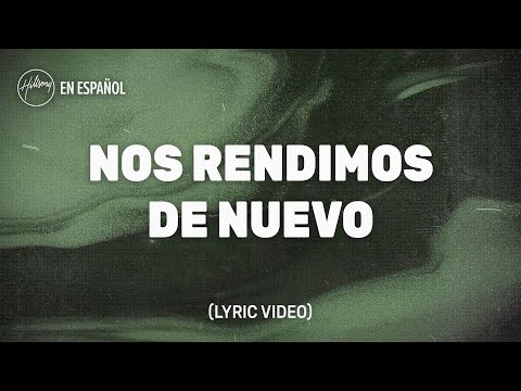 Nos Rendimos De Nuevo - Hillsong en Español