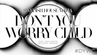 Swedish House Mafia - Don&#39;t You Worry Child Ft John Martin (Acoustic Version)