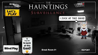 The Hauntings: Surveillance – Blind Play #1 (I Suck at This Game)