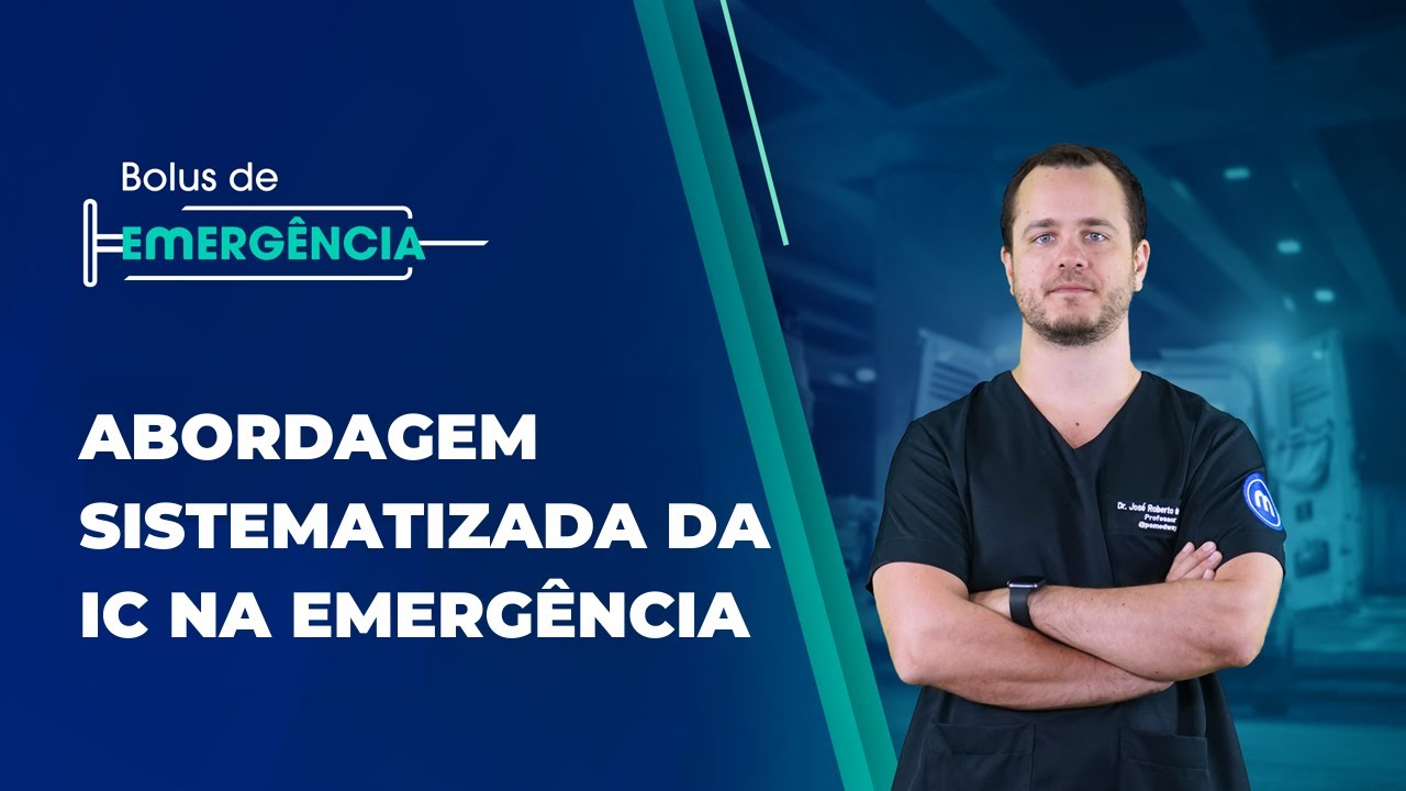 Abordagem Sistematizada da IC na Emergência (Bolus de Emergência #34)