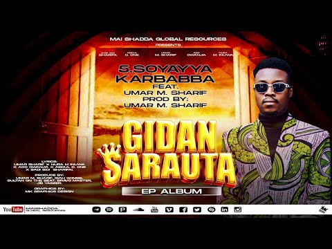 GIDAN SARAUTA EP - SOYAYYA KARBABBA By UMAR M SHAREEF (Official Audio) Latest Hausa Song 2023