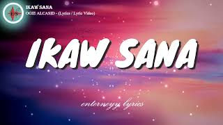 IKAW SANA -  OGIE ALCASID (Lyrics / Lyric Video)