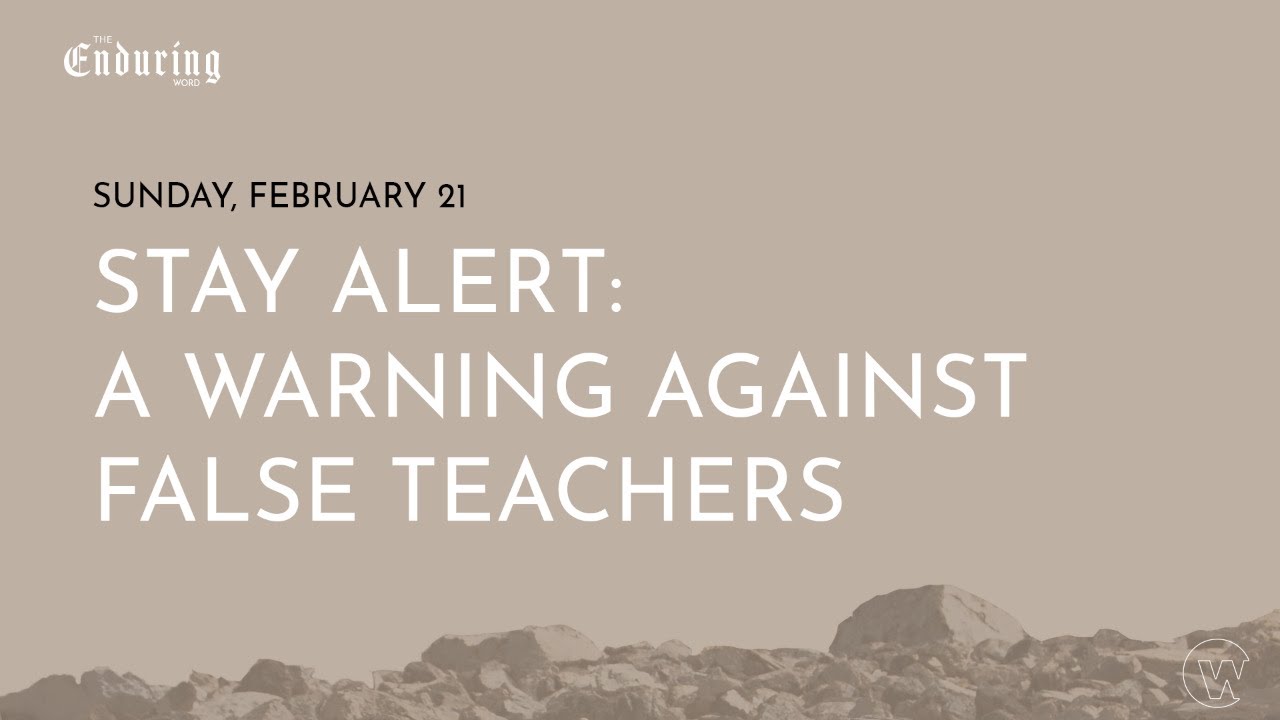 Stay Alert: A Warning Against False Teachers