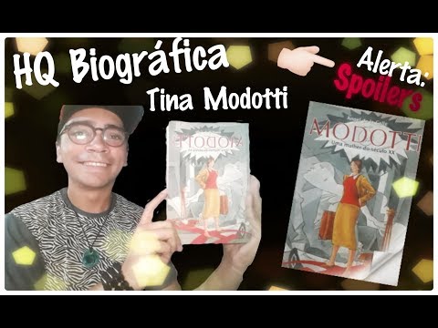 Resenha: HQ Modotti - Uma Mulher Do Seculo XX (Biografia Tina Modotti)