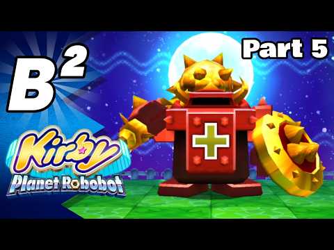 Clashing and Rumbling - Kirby: Planet Robobot - Part 5 [Beta Squared]