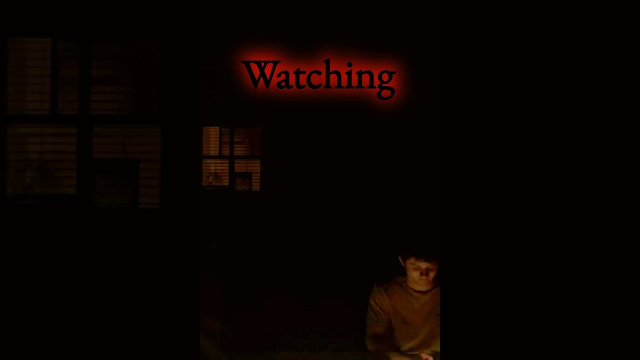 Watching - A Horror Short Film by the Johnson Brothers