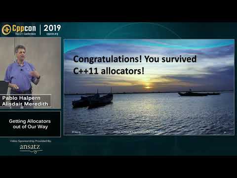 Getting Allocators out of Our Way - Alisdair Meredith & Pablo Halpern - CppCon 2019