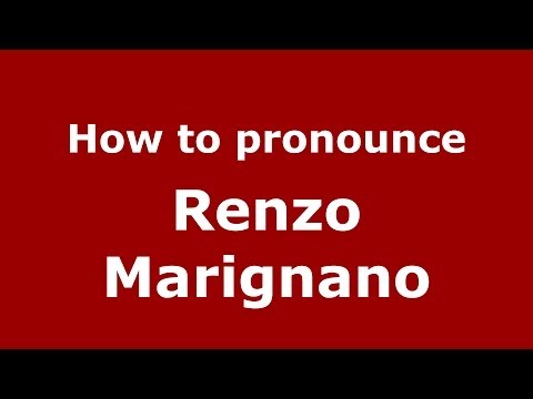 How to pronounce Renzo Marignano (Italian/Italy) - PronounceNames.com