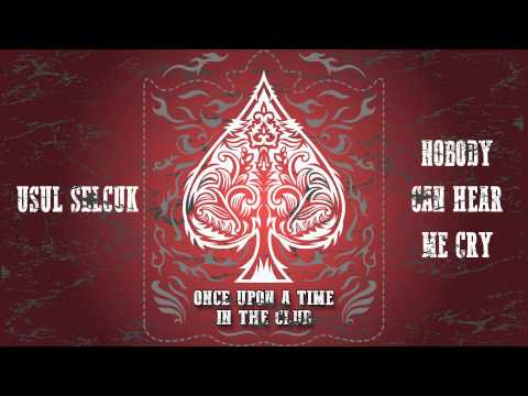 Usul Selcuk - Once Upon A Time In The Club (Nobody Can Hear Me Cry) (Extended Version) Official