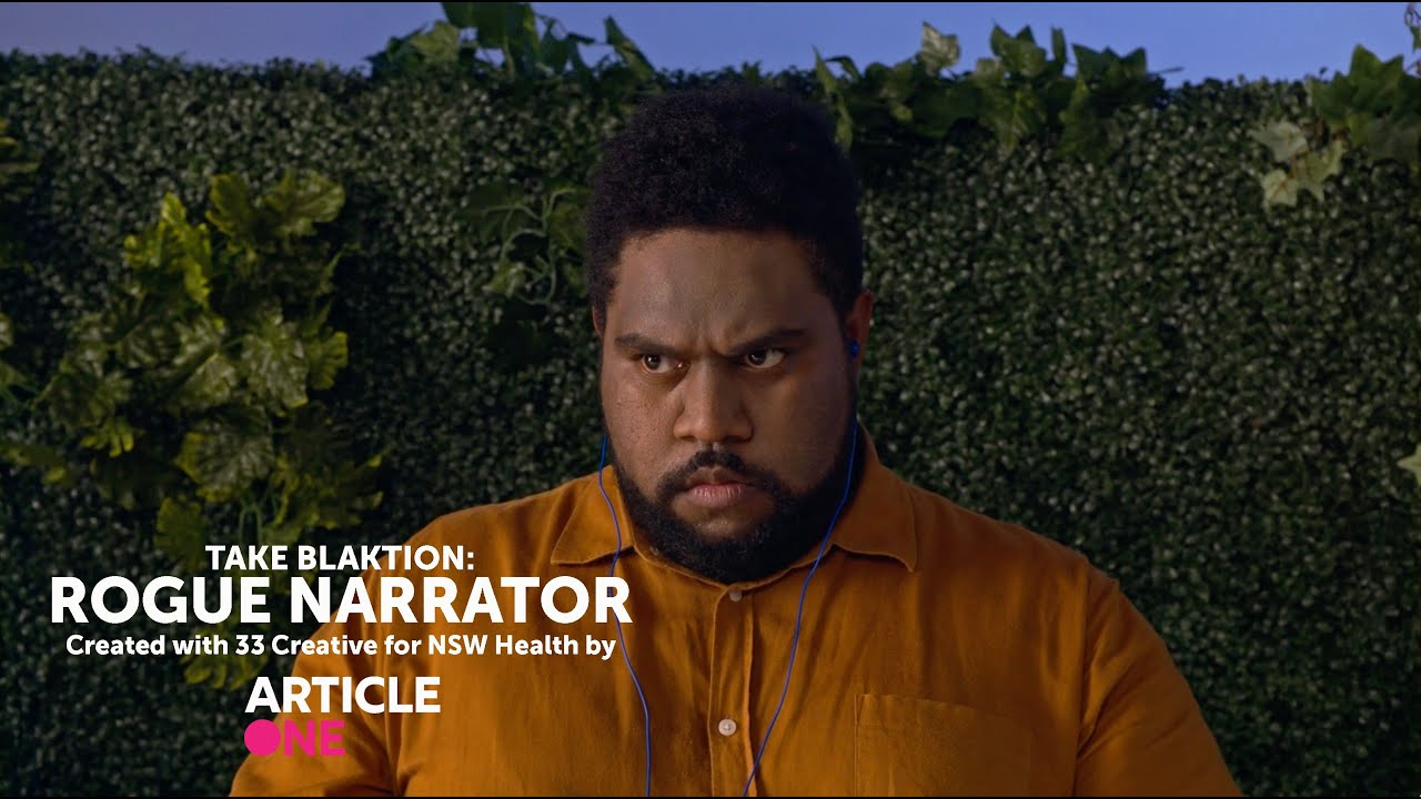 Take Blaktion - Rogue Narrator - for 33 Creative and NSW Health