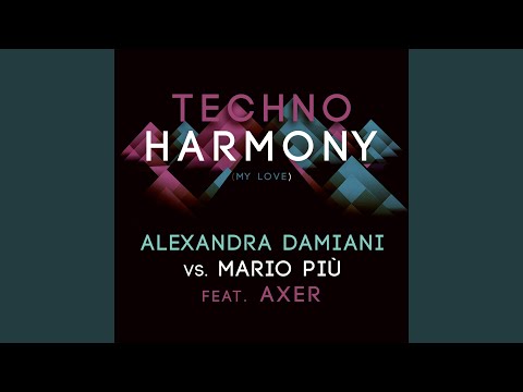 Techno Harmony (My Love) (Alexandra Damiani Extended Mix)