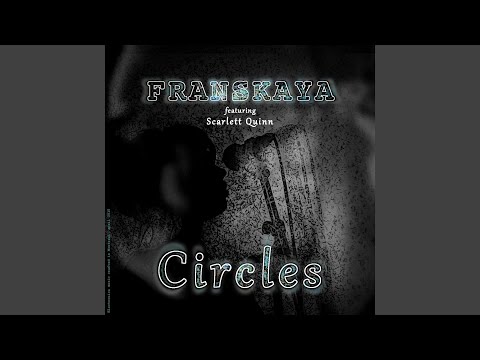 Circles (feat. Scarlett Quinn)