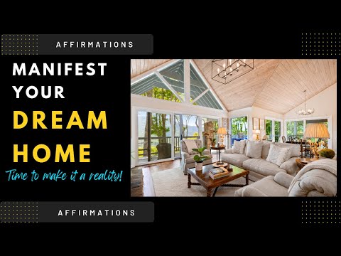 Your Dream Home Awaits | Manifest Your Dream Home With These Powerful Affirmations|