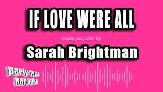 Sarah Brightman - If Love Were All (Karaoke Version)