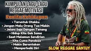 Download lagu Kumpulan Lagu Reggae Motivasi - Slow Reggae Santuy | Realita Kehidupan 🌴🎶🌊🎸🌅 mp3