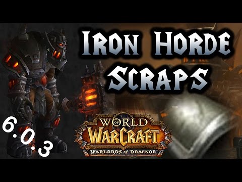 World of Warcraft Warlords of Draenor - Iron Horde Scraps Best Farming Spot