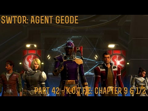 [SWTOR] Agent Geode: Part 42- "K.O.T.F.E: Chapter 9 & 1/2- The Alliance"