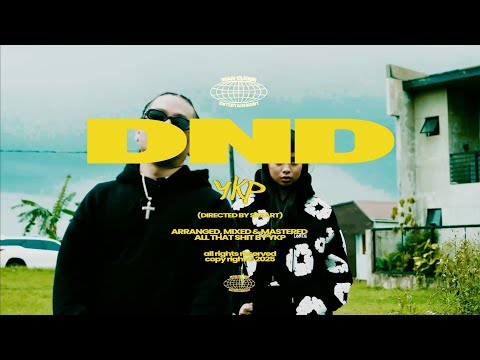 YKP - DND [Official Music Video]
