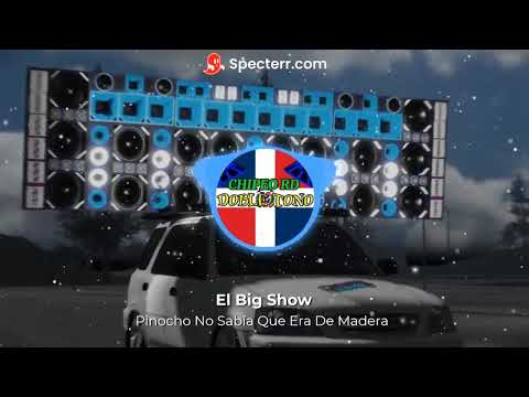 PINOCHO NO SABIA QUE ERA DE MADERA- EL BIG SHOW (DOBLE TONO) FT @Tiefelb