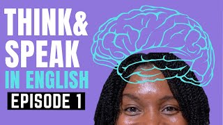 THINK & SPEAK IN ENGLISH | About Your Skills And Abilities [Episode 1]